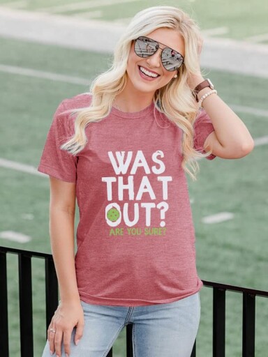 Pickleball shirt with 'Was That Out? Are You Sure?' printed on it.